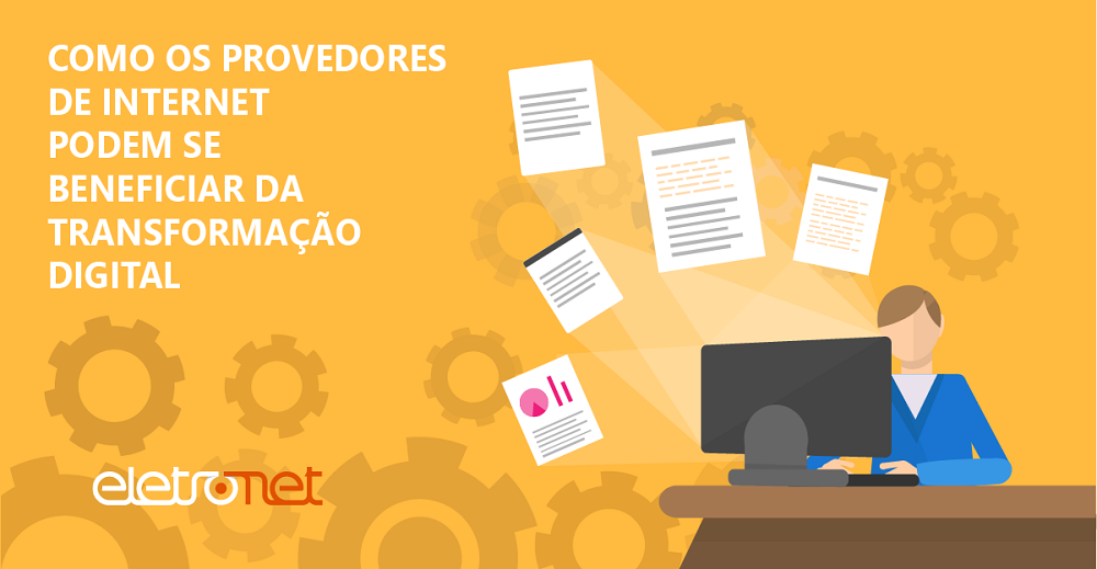 Como os provedores de internet podem se beneficiar da transformação digital