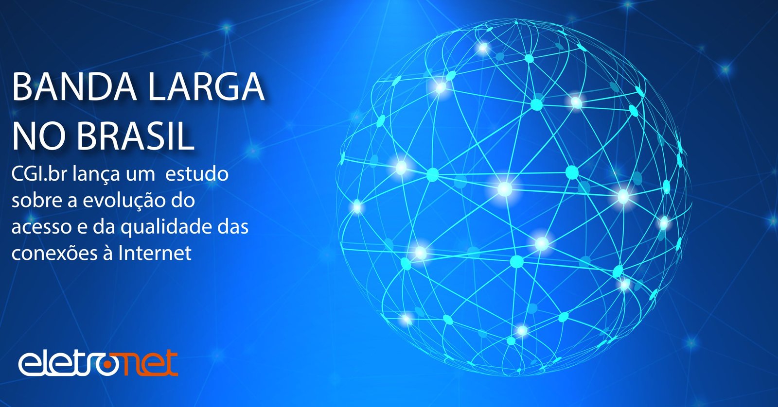 CGI.br Lança Novo Estudo sobre Banda Larga