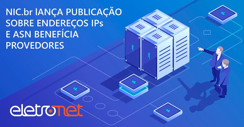 NIC.br Lança Publicação sobre Endereços IPs e ASN