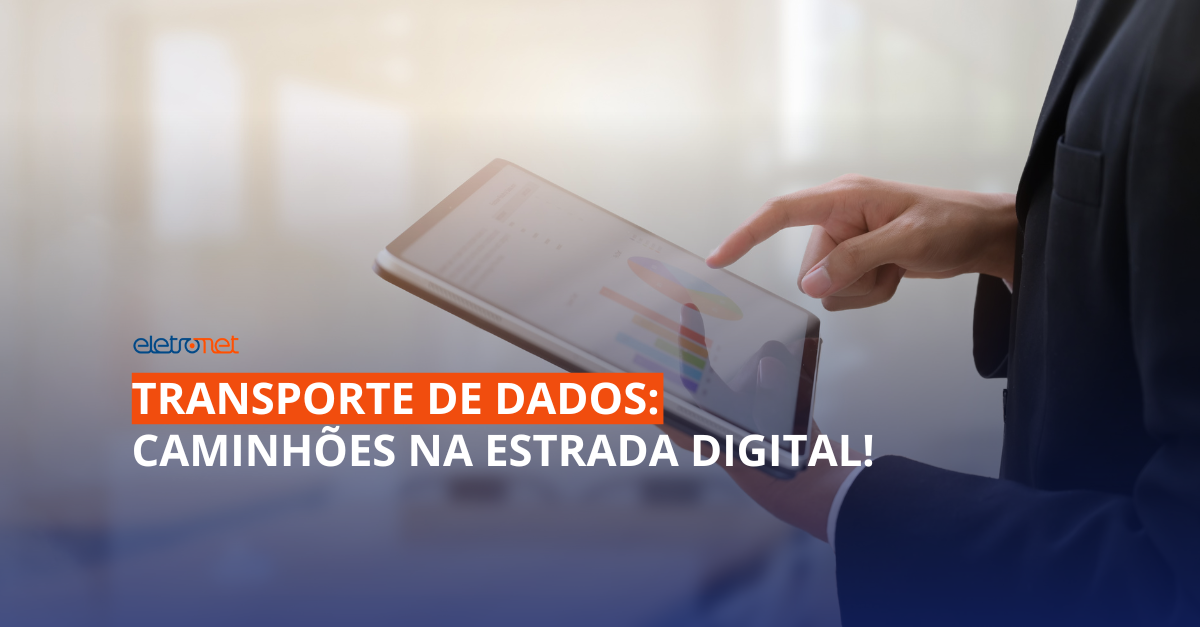 Transporte de dados: caminhões na estrada digital!
