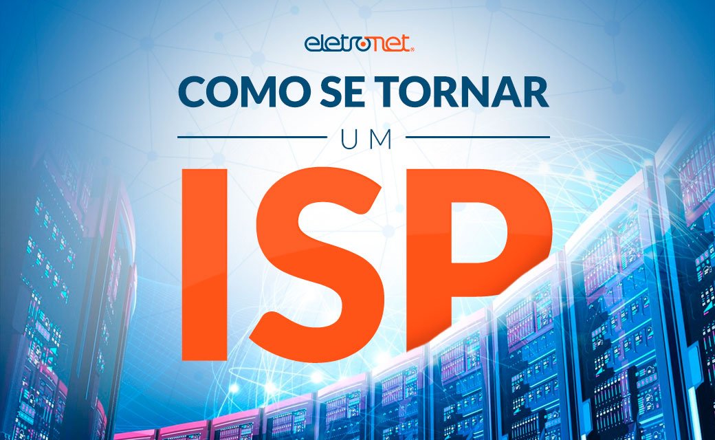 Como se tornar um Provedor de Internet