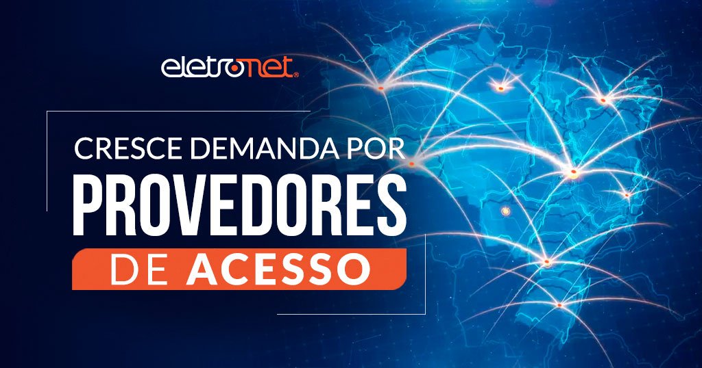 Cresce demanda por provedores de acesso