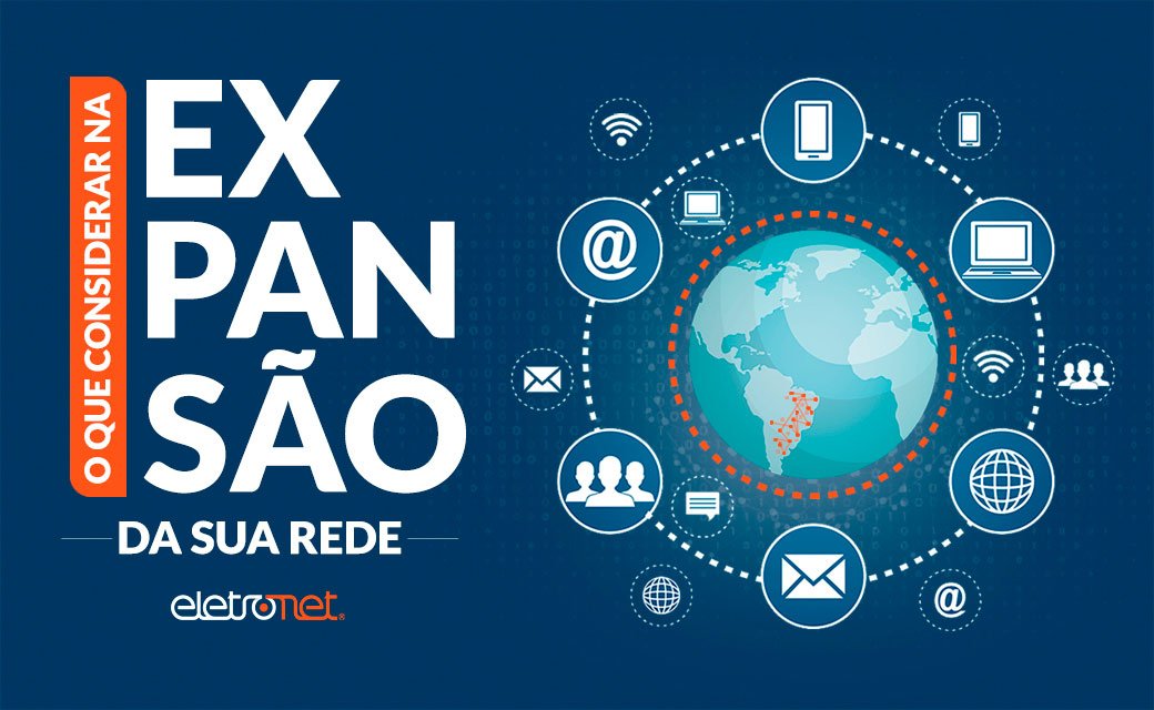 O que considerar na expansão da sua rede?