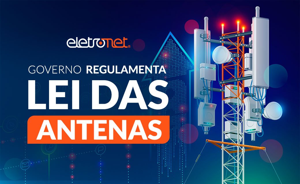 Governo regulamenta a Lei Geral das Antena