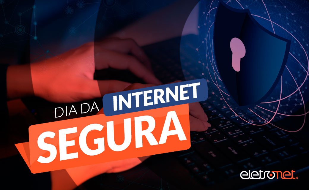 Dia da Internet Segura: Veja algumas dicas para navegar com segurança