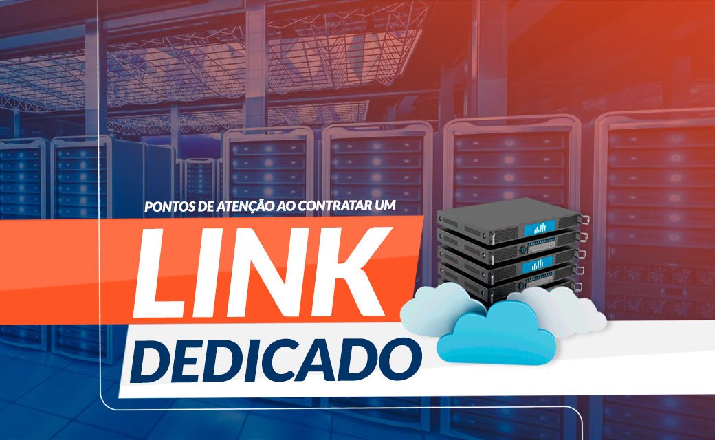 O que saber antes de contratar um link dedicado