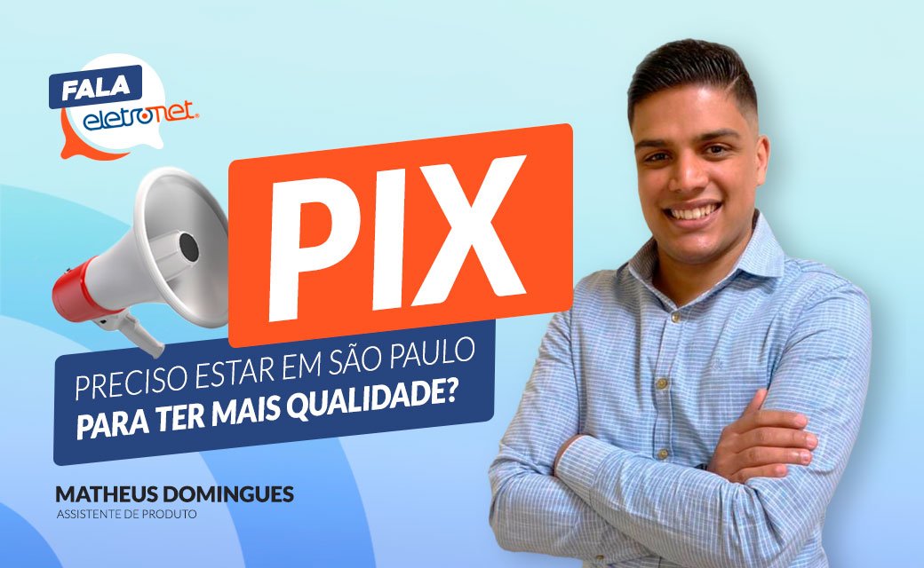 Fala Eletronet: Preciso estar no Ponto de Presença de SP para ter mais qualidade