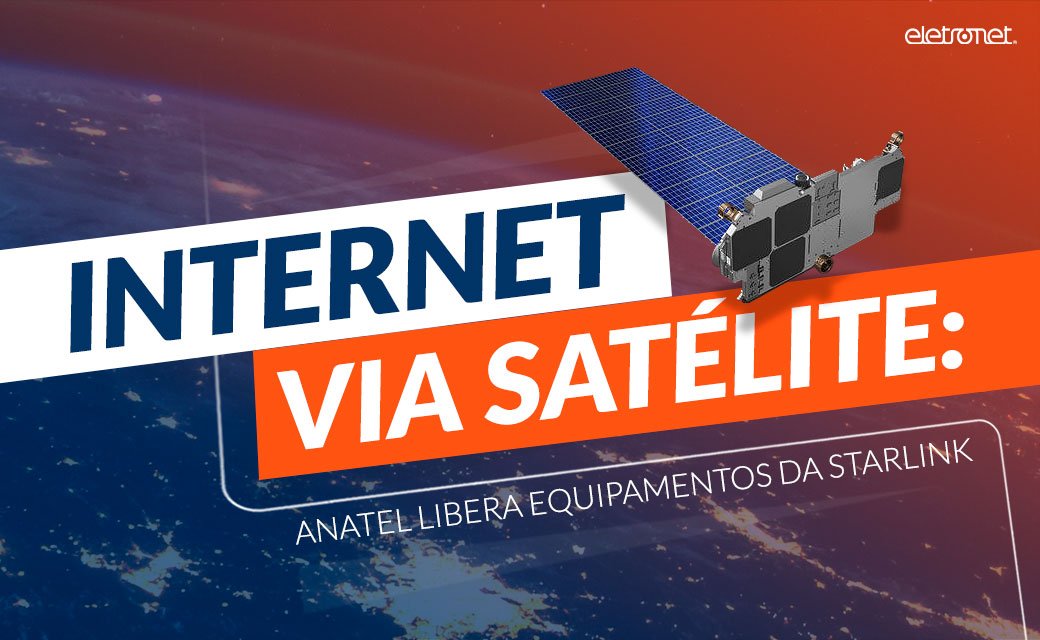Internet via satélite: Anatel libera equipamentos da Starlink