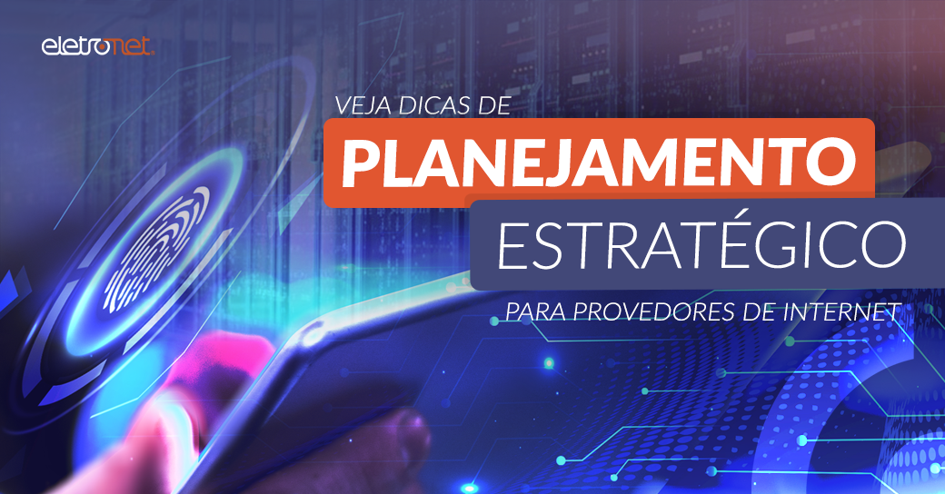 Planejamento estratégico para Provedores de Internet