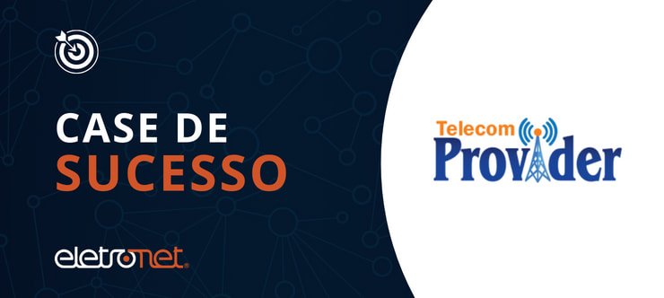 Imagem ilustrando case de sucesso da Eletronet: parceria com a empresa Telecom Provider