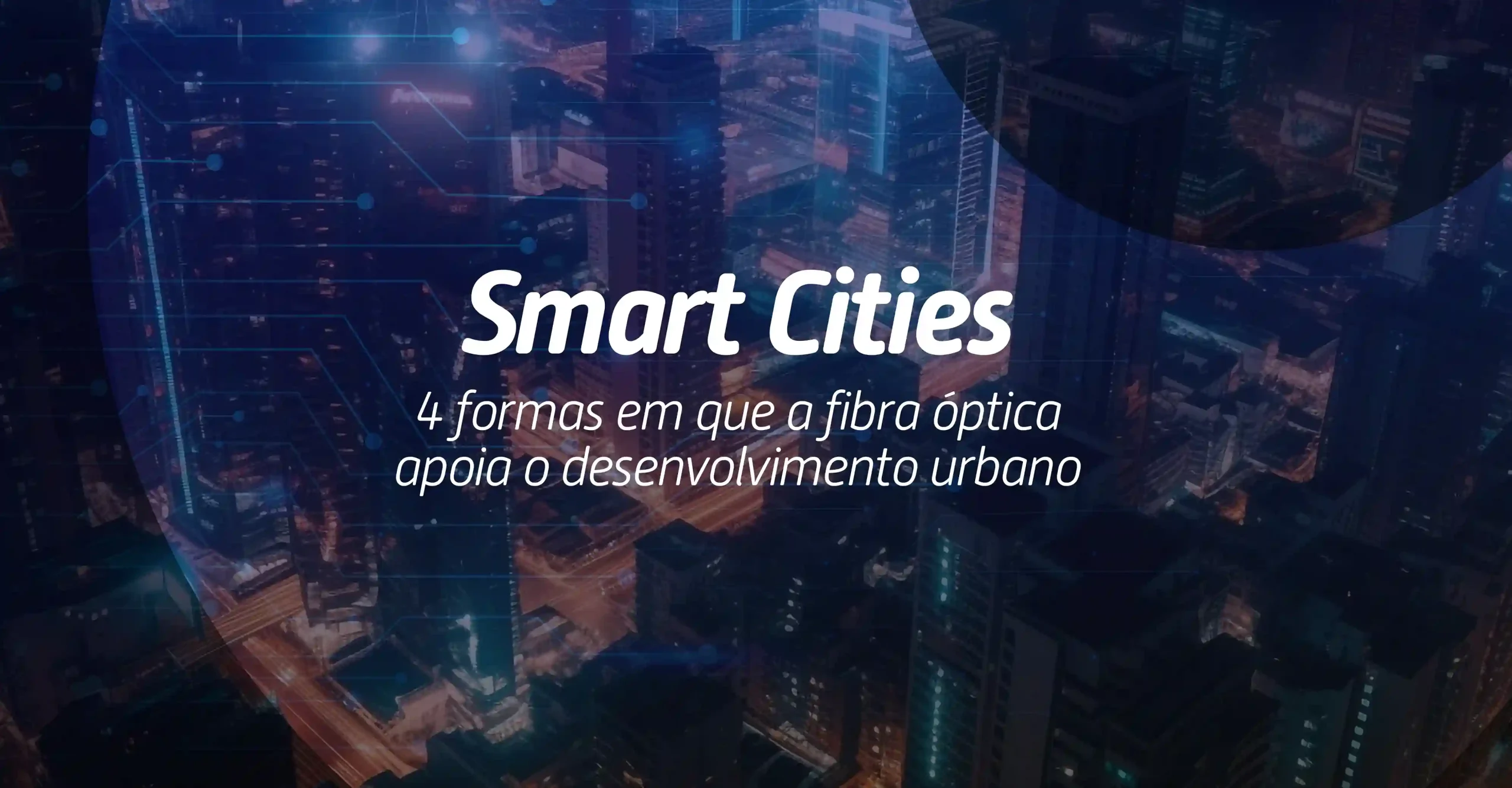 Entenda como a fibra óptica está impulsionando o desenvolvimento de smart cities no Brasil, com exemplos práticos e o papel fundamental da Eletronet nessa transformação.