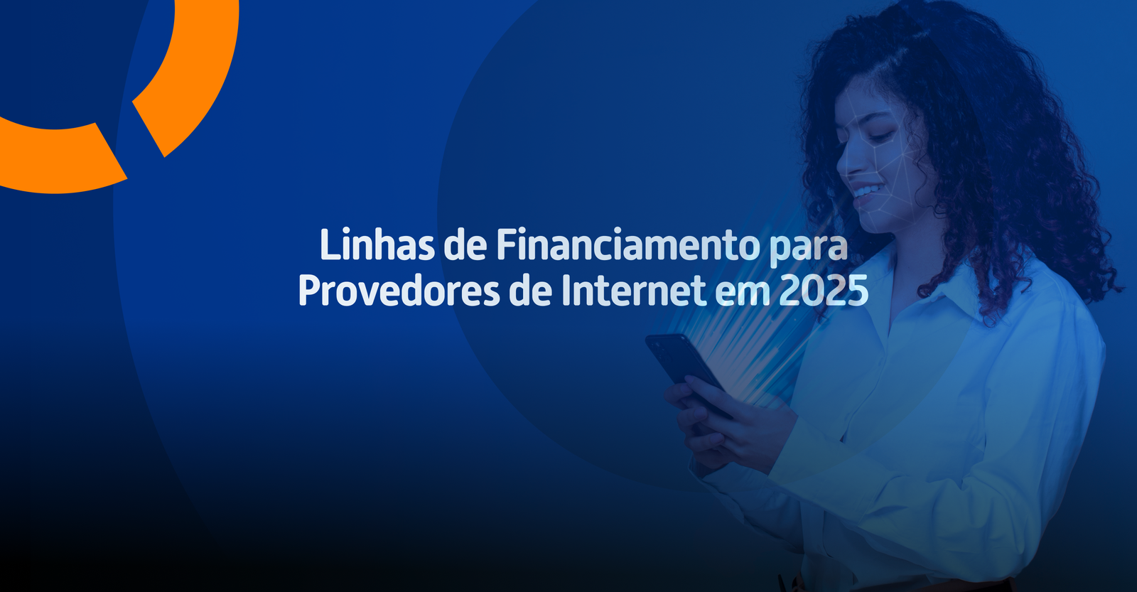 Linhas de Financiamento para Provedores de Internet em 2025