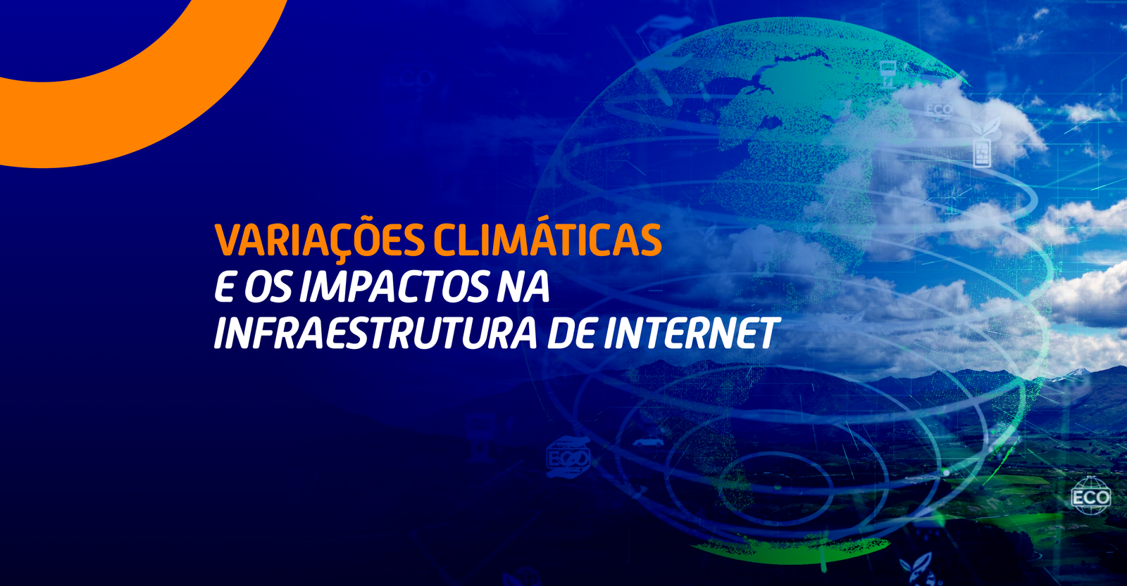 Variações climáticas e os impactos na infraestrutura de internet