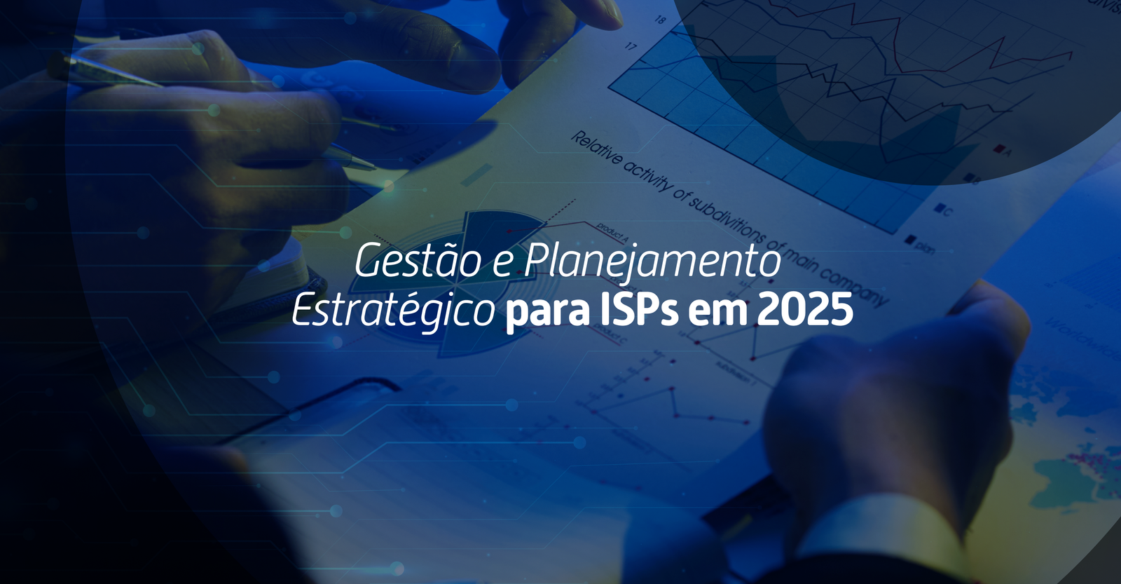 Gestão e Planejamento Estratégico para ISPs em 2025