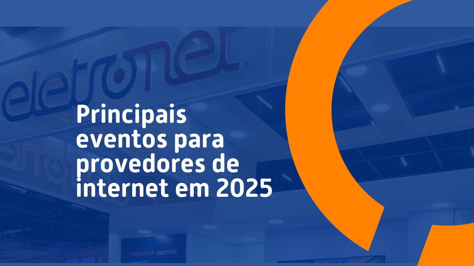 Principais eventos para Provedores de Internet em 2025