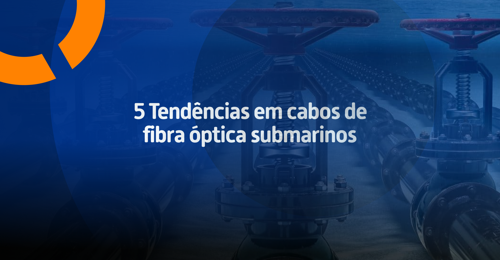 5 Tendências em cabos de fibra óptica submarinos
