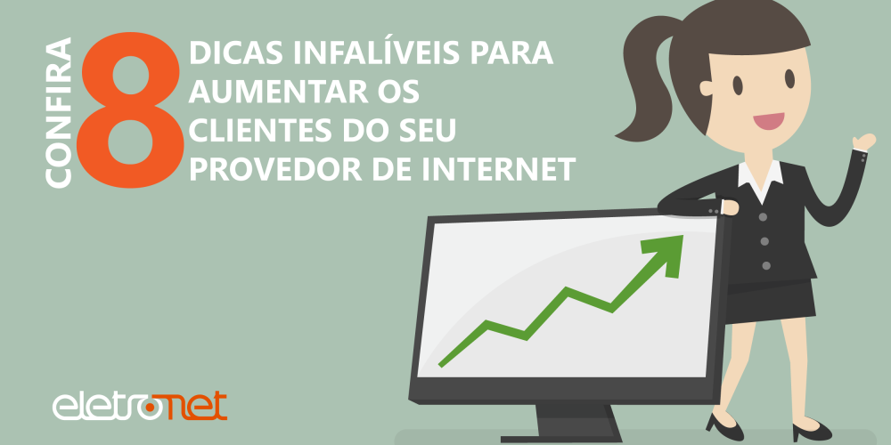 8 dicas infalíveis para aumentar os clientes