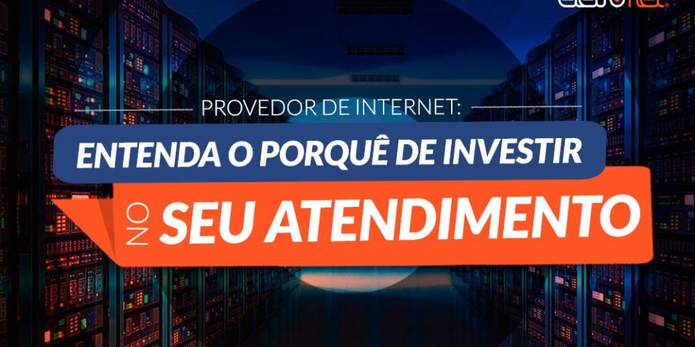 A importância do atendimento para o provedor de serviço