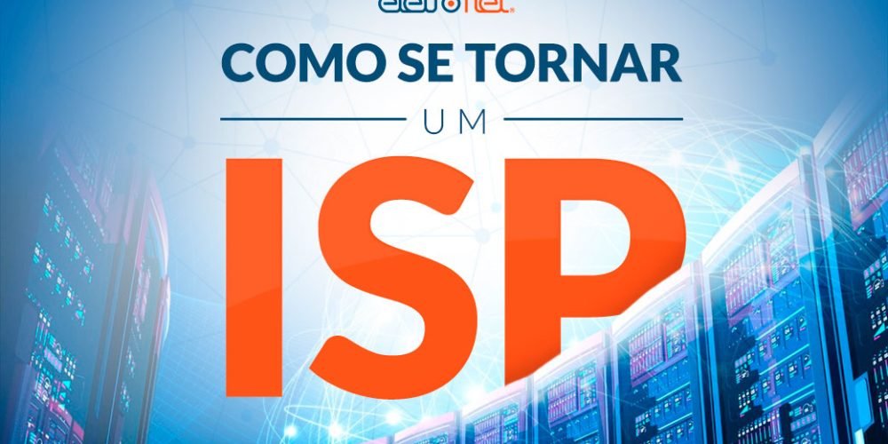 Como se tornar um Provedor de Internet