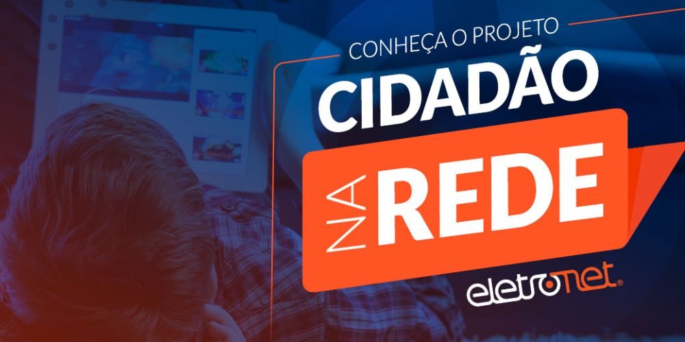 Conheça o projeto Cidadão na Rede