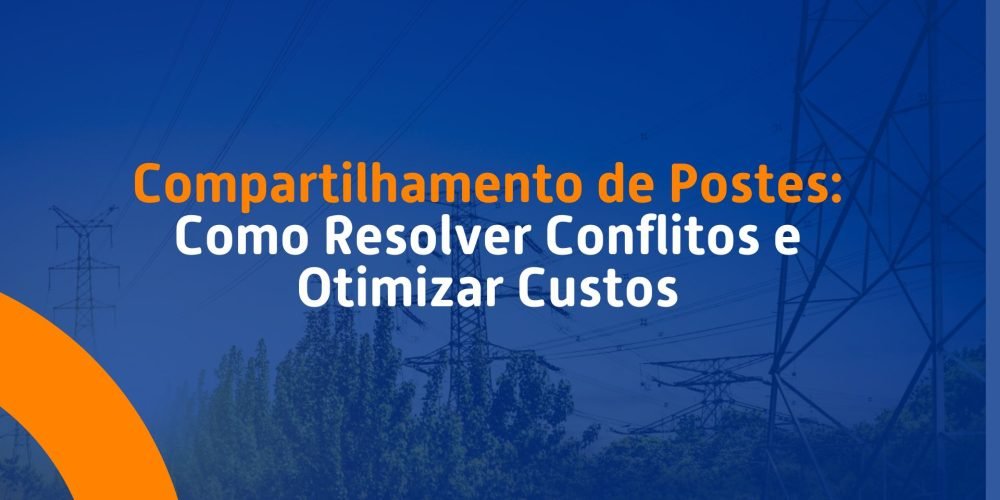 Descubra como resolver conflitos no compartilhamento de postes, promover infraestrutura eficiente e otimizar custos para provedores de internet.
