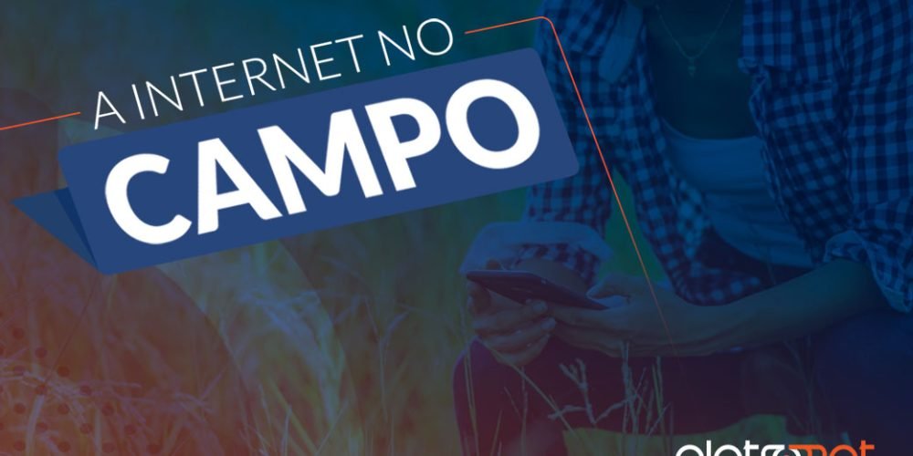Entenda a importância de levar internet para o campo