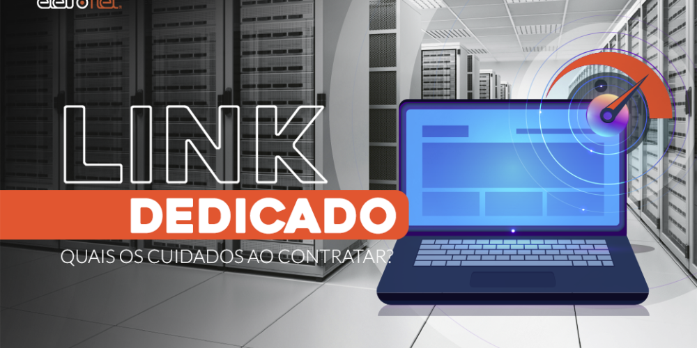 Link-dedicado-quais-cuidados-ao-contratar