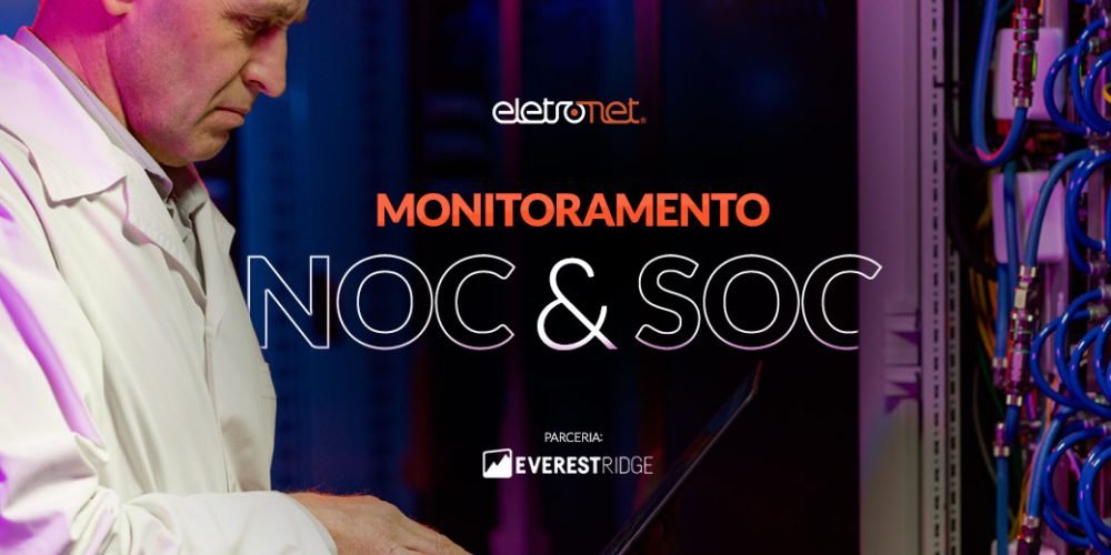 Monitoramento de Rede: NOC e SOC