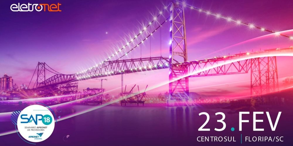 Seminário Apronet dos Provedores - SAP18