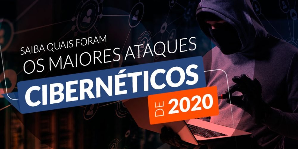 Saiba quais foram os maiores ataques cibernéticos de 2020
