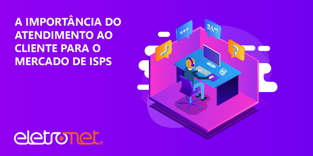 Atendimento ao Cliente no Mercado de ISPs