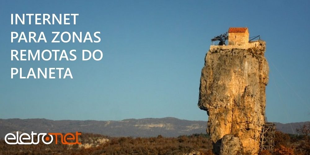 Grandes Empresas Pretendem Levar Internet para Zonas Remotas