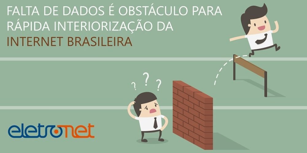 Falta de Dados é Obstáculo para Interiorização da Internet