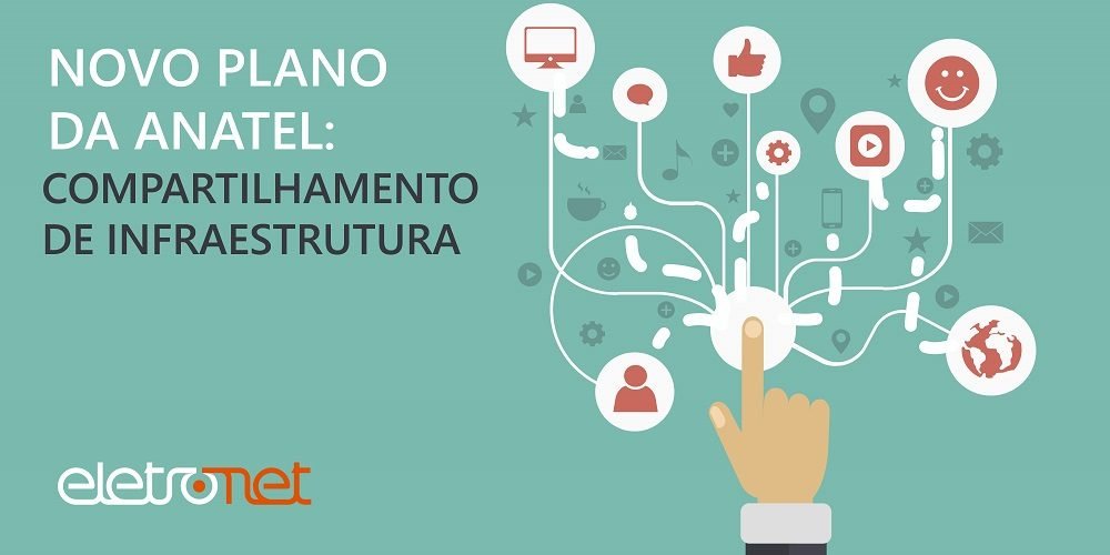 Infraestrutura é Pauta em Novo Plano de Telecom da Anatel