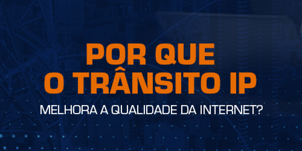 Uma imagem sobre o trânsito IP e a internet.