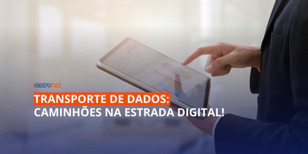 Transporte de dados: caminhões na estrada digital!